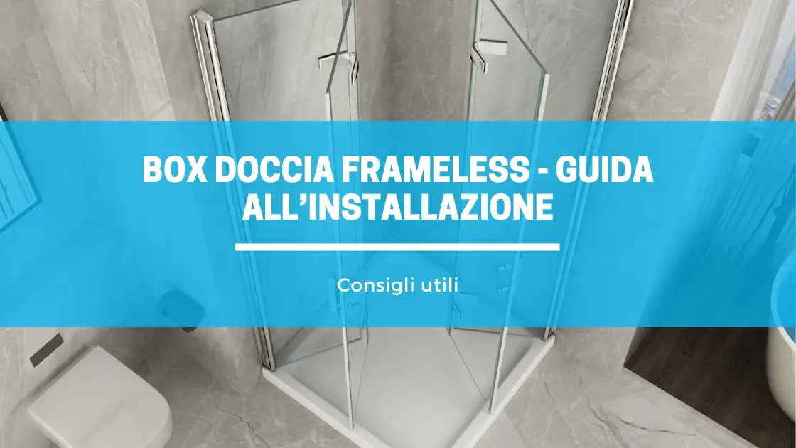 Come installare un box doccia frameless