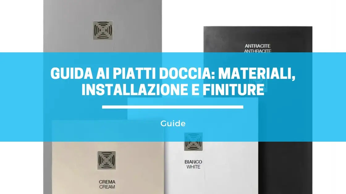 Guida ai piatti doccia: materiali, installazione e finiture per un bagno su misura