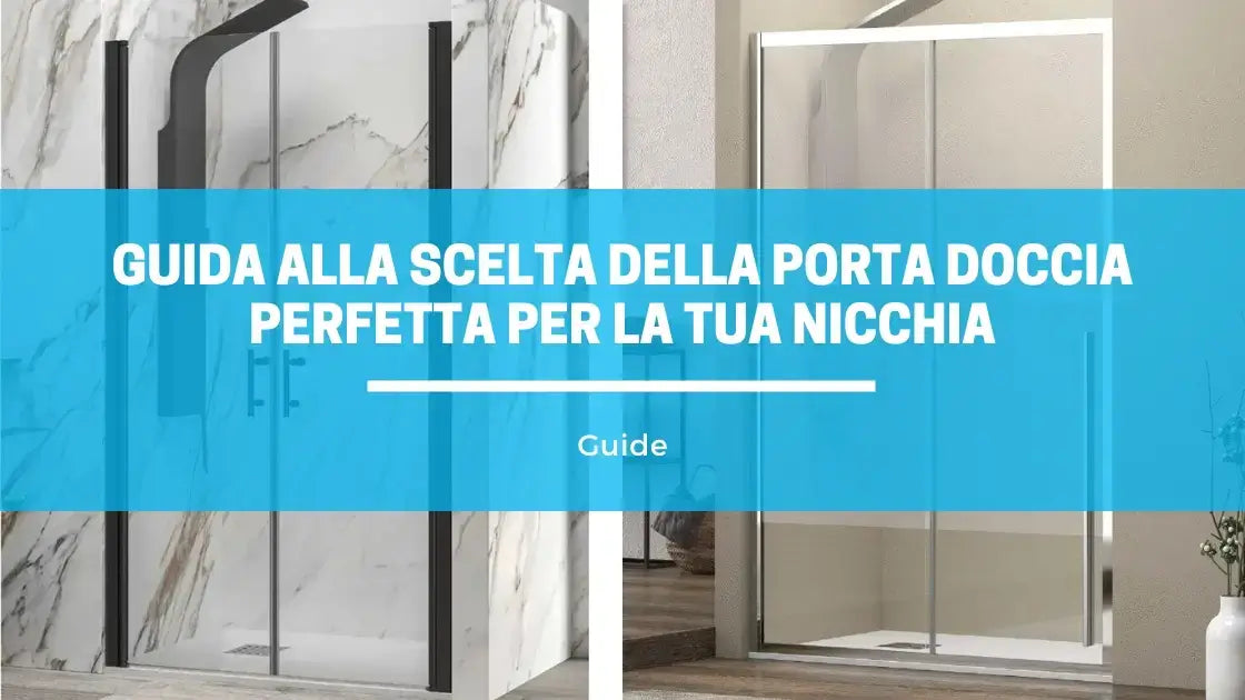 Trasforma il Tuo Bagno con Stile e Funzionalità: Guida alla Scelta della Porta Doccia Perfetta per la Tua Nicchia