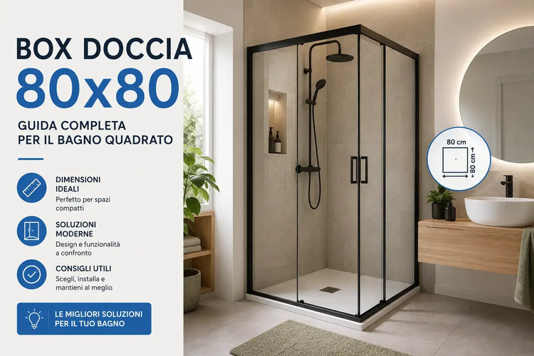 Guida alla scelta del box doccia 80x80 giusto per te