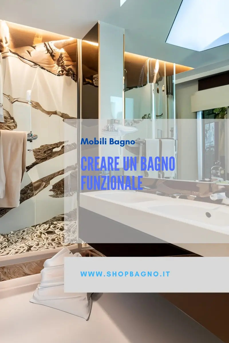 Mobili bagno: Come creare un bagno funzionale